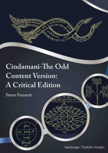 Peera Panarut: Cindamani. The Odd Content Version. A Critical Edition. (Hamburger Thaiistik Studien Segnitz: Zenos Verlag 2018, ISBN 978-3-931018-41-2, 24,80 Euro. Peera Panarut: Cindamani. The Odd Content Version. A Critical Edition. (Hamburger Thaiistik Studien Segnitz: Zenos Verlag 2018, ISBN 978-3-931018-41-2, 24,80 Euro.